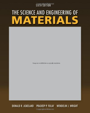 The Science and Engineering of Materials, Sixth Edition By Donald R. Askeland, Pradeep P. Fulay, Wendelin J. Wright
