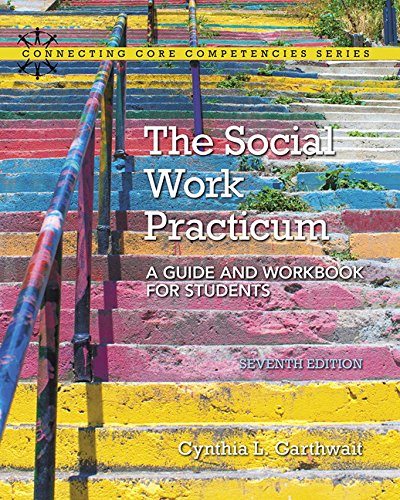The Social Work Practicum: A Guide and Workbook for Students - 7th Edition