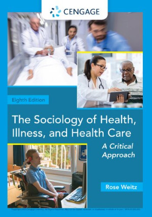 The Sociology of Health, Illness, and Health Care: A Critical Approach By Weitz, Rose