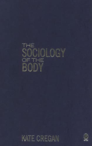 The Sociology of the Body: Mapping the Abstraction of Embodiment - 9780761940234