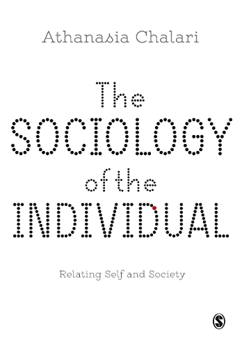 The Sociology of the Individual: Relating Self and Society: Relating Self and Society