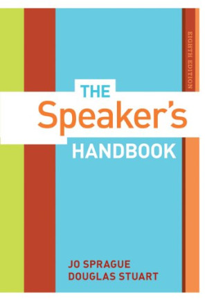 The Speaker's Handbook, 8th Edition By Jo Sprague, Douglas Stuart
