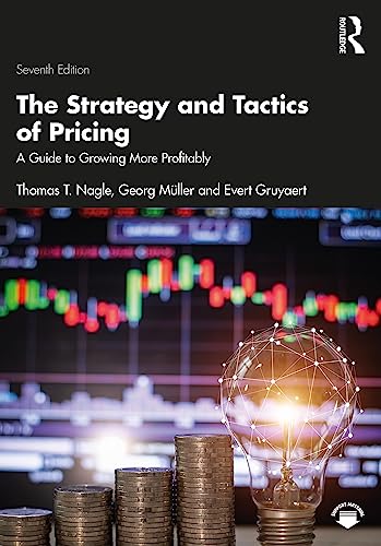 The Strategy and Tactics of Pricing: A Guide to Growing More Profitably International Student Edition, 7th Edition