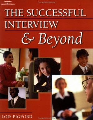 The Successful Interview & Beyond By Lois Pigford