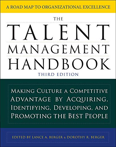 The Talent Management Handbook: Making Culture a Competitive Advantage by Acquiring, Identifying, Developing, and Promoting the Best People - 9781259863554