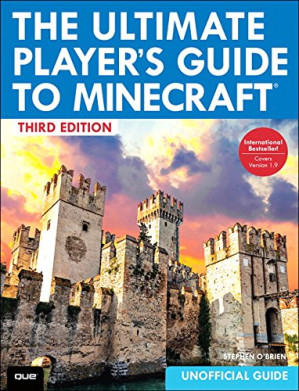 The Ultimate Player's Guide to Minecraft - Stephen O'Brien