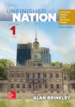 The Unfinished Nation: A Concise History of the American People, Volume 1 By Alan Brinkley, John Giggie & Andrew Huebner - 9781259287121