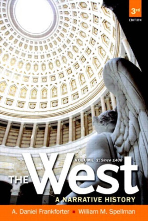 The West: A Narrative History, Volume Two: Since 1400 - A. Daniel Frankforter, William M. Spellman