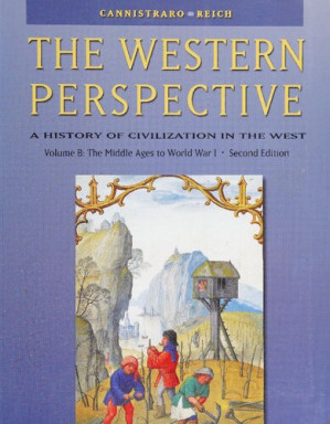 The Western Perspective: The Middle Ages to World War I, Volume B: 1300 to 1815 (with InfoTrac) By Philip V. Cannistraro, John J. Reich