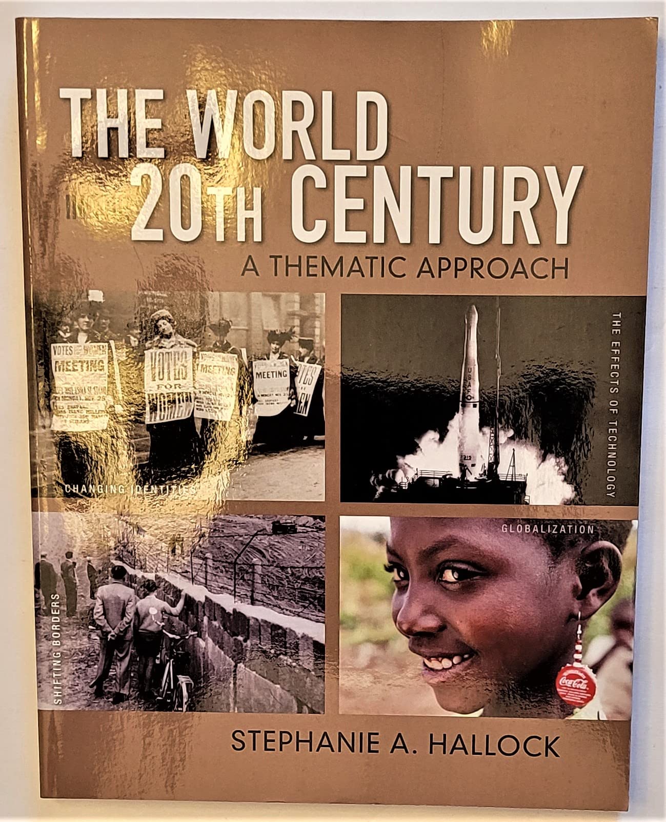 The World in the 20th Century: A Thematic Approach - Stephanie Hallock