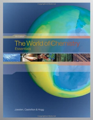 The World of Chemistry: Essentials By Melvin D. Joesten, Mary E. Castellion, John L. Hogg