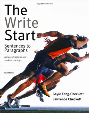 The Write Start: Sentences to Paragraphs with Professional and Student Readings, Fourth Edition By Gayle Feng-Checkett, Lawrence Checkett