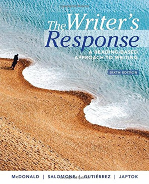 The Writer’s Response: A Reading-Based Approach to Writing By Stephen McDonald, William Salomone, Sonia Gutierrez, Martin Japtok - 9781305100251