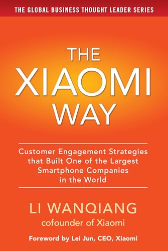 The Xiaomi Way Customer Engagement Strategies That Built One of the Largest Smartphone Companies in the World