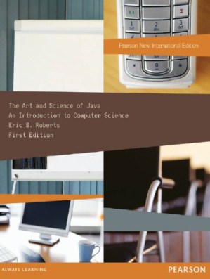 The art and science of Java: an introduction to computer science - Roberts, Eric S