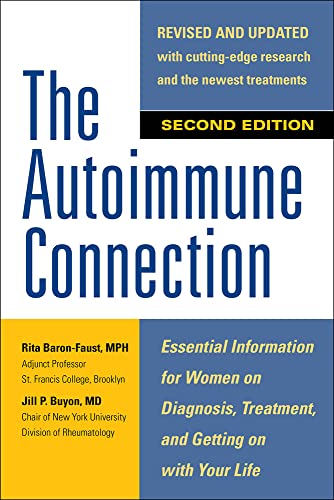 The autoimmune connection: essential information for women on diagnosis, treatment, and getting on with your life