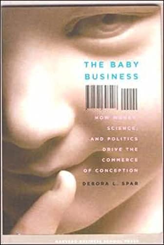 The baby business: how money, science, and politics drive the commerce of conception - 9781591396208