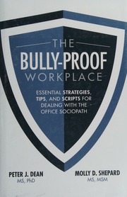 The bully-proof workplace: essential strategies, tips, and scripts for dealing with the office sociopath - 9781259859656