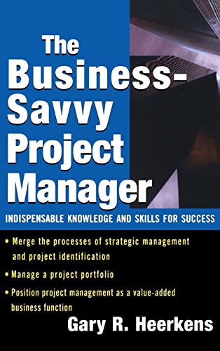 The business-savvy project manager: indispensable knowledge and skills for success