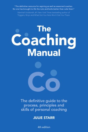 The coaching manual: the definitive guide to the process, principles and skills of personal coaching - Starr, Julie