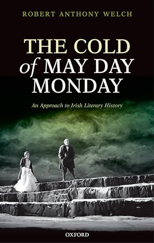 The cold of May Day Monday : an approach to Irish literary history