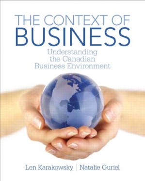 The context of business : understanding the Canadian business environment - Len Karakowsky; Natalie Guriel