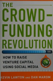 The crowdfunding revolution: how to raise venture capital using social media
