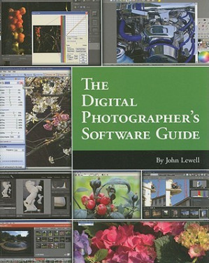 The digital photographer's software guide By Lewell, John