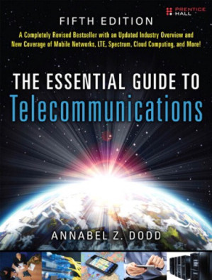 The essential guide to telecommunications - Annabel Z Dodd