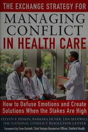 The exchange strategy for managing conflict in health care: how to defuse emotions and create solutions when the stakes are high
