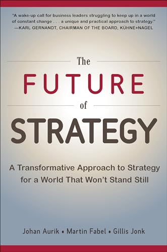 The future of strategy: a transformative approach to strategy for a world that won't stand still