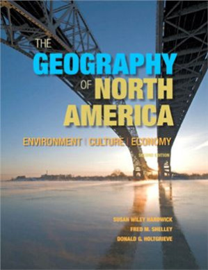 The geography of North America: Environment, Culture, Economy - Hardwick S.W., Shelley F.S., Holtgrieve D.G.