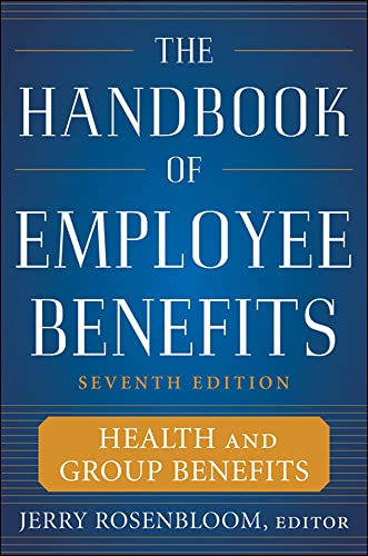 The handbook of employee benefits: health and group benefits