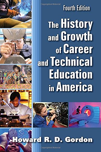 The history and growth of career and technical education in America - 4th Edition