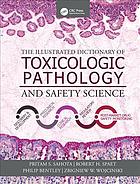 The illustrated dictionary of toxicologic pathology and safety science