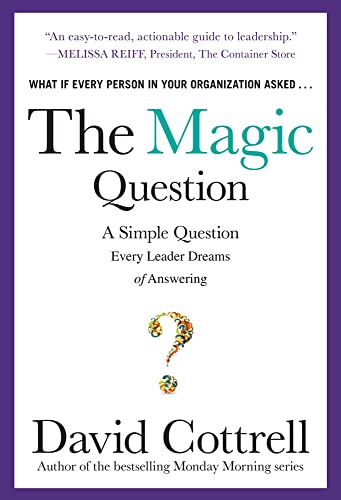 The magic question: a simple question every leader dreams of answering