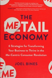 The metail economy: 6 strategies for transforming your business to thrive in the me-centric consumer revolution