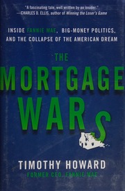 The mortgage wars: inside Fannie Mae, big-money politics, and the collapse of the American dream - 9781306117890