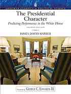 The presidental character : predicting performance in the White House - Barber, James David