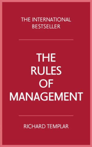 The rules of management: a definitive code for managerial success - Templar, Richard