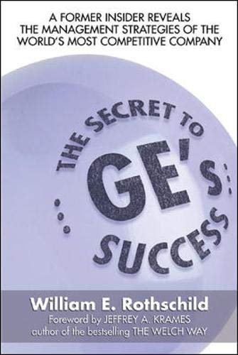 The secret to GE's success by Rothschild, William E