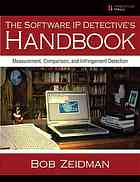 The software IP detective's handbook : measurement, comparison, and infringement detection - Robert Zeidman