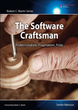 The software craftsman : professionalism, pragmatism, pride - Sandro Mancuso