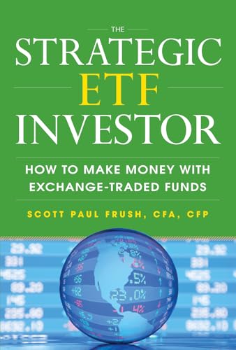 The strategic ETF investor: how to make money with exchange traded funds