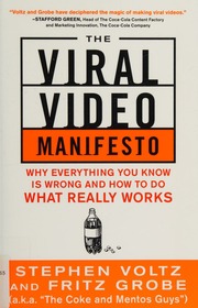 The viral video manifesto: why everything you know is wrong and how to do what really works