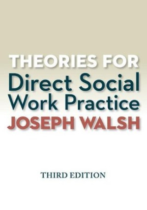 Theories for Direct Social Work Practice (with Coursemate, 1 Term (6 Months) Printed Access Card) By Joseph Walsh - 9781285169033