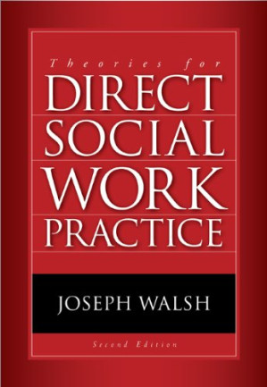 Theories for direct social work practice By Joseph Walsh - 9780495010807