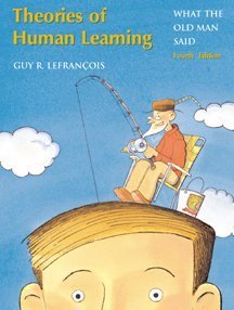 Theories of Human Learning: What the Old Man Said By Guy R. Lefrancois - 9780827384279