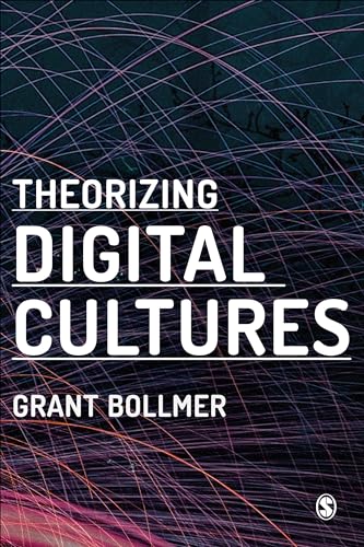 Theorizing Digital Cultures by Grant Bollmer