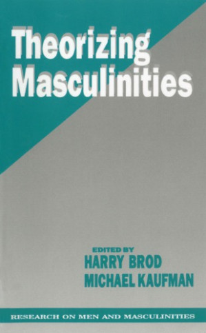 Theorizing Masculinities by Harry Brod, Michael Kaufman